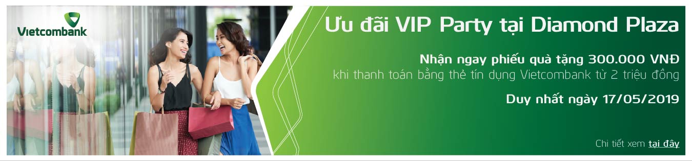 Vcb Vip Ưu đãi VIP Party tại Diamond Plaza