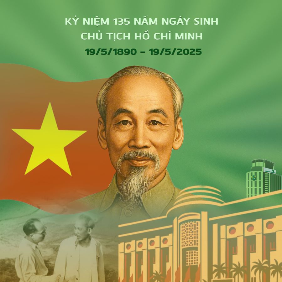 Kỷ niệm 135 năm ngày sinh Chủ tịch Hồ Chí Minh (19/05/1890 - 19/05/2025): Tinh thần Tiên phong, Bản lĩnh và Trí tuệ Vietcombank