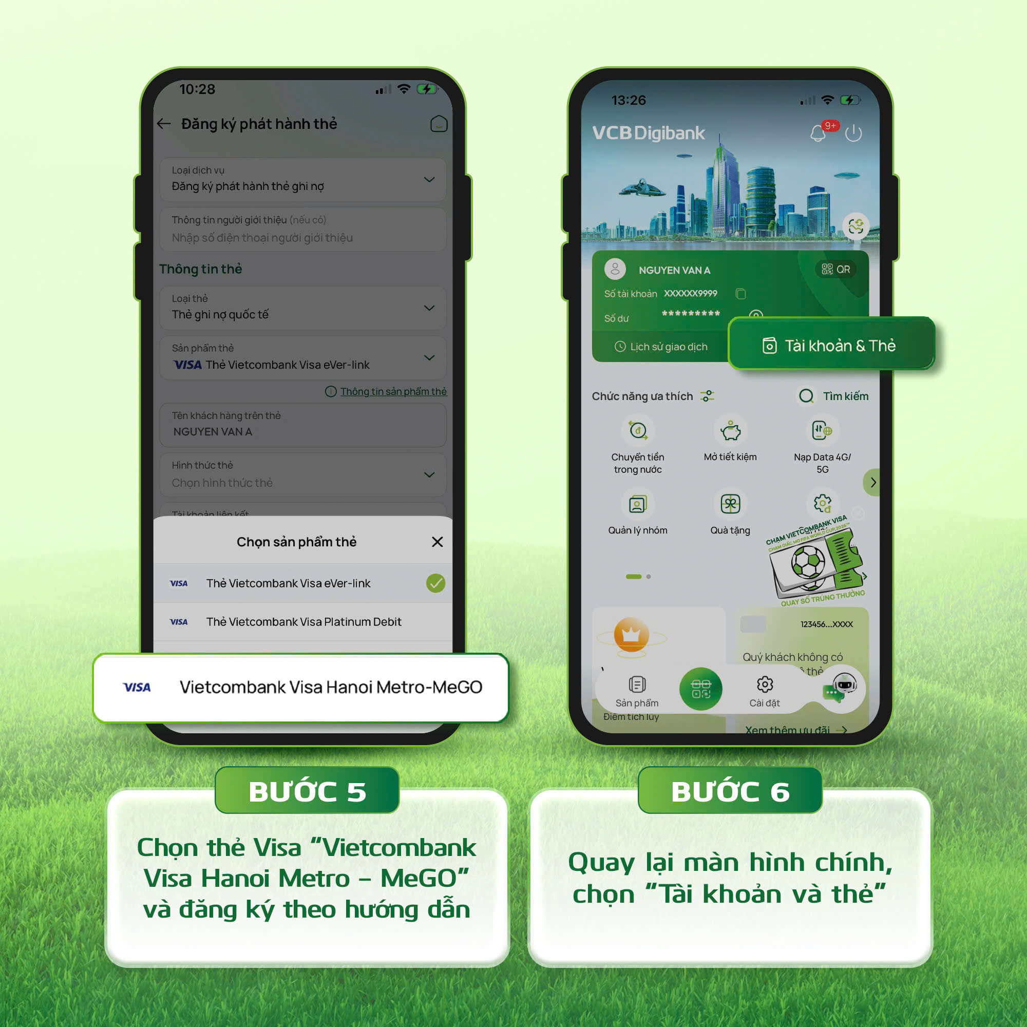 Bước 5 chọn thẻ Vietcombank Visa Hanoi Metro - MeGO; bước 6 quay lại màn hình chính và chọn Tài khoản và thẻ